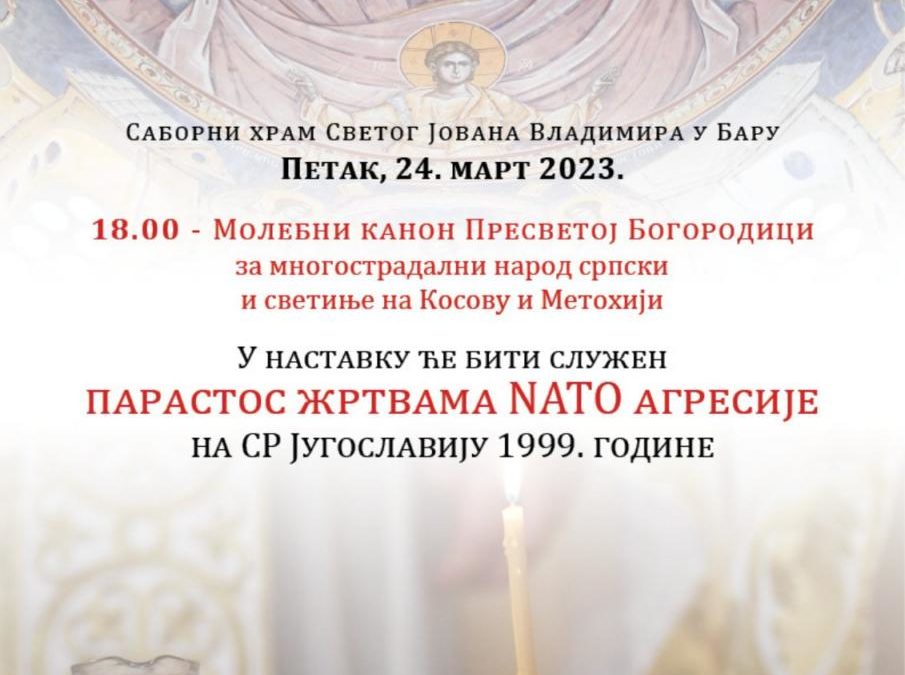 Бар: Вечерас Молебни канон Пресветој Богородици за КиМ и парастос  жртвама НАТО агресије