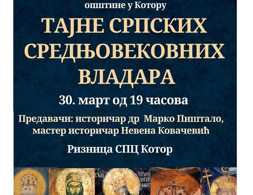 Предавање „Тајне српских средњовековних владара“ – Ризница СПЦ Котор